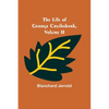 The Life of George Cruikshank, Vol. II. - Paperback