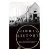 Hidden History of Nantucket - Hardcover