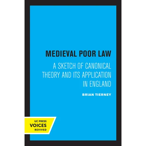 Medieval Poor Law: A Sketch of Canonical Theory and Its Application in England - Paperback