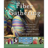 Fiber Gathering: Knit, Crochet, Spin, and Dye More Than 20 Projects Inspired by America's Festivals - Hardcover