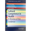 Cultural Competence in Health: A Review of the Evidence - Paperback
