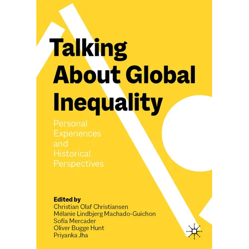 Talking about Global Inequality: Personal Experiences and Historical Perspectives - Paperback