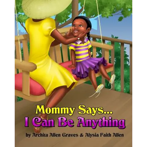 Mommy Says... I Can Be Anything - Paperback