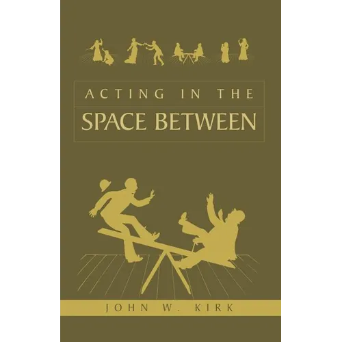 Acting in the Space Between - Paperback