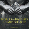 Nobles and Knights of the Middle Ages-Children's Medieval History Books - Paperback