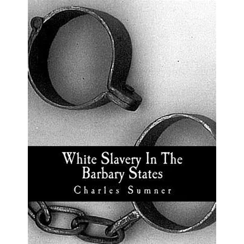 White Slavery In The Barbary States - Paperback
