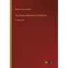 The Famous Missions of California: in large print - Paperback