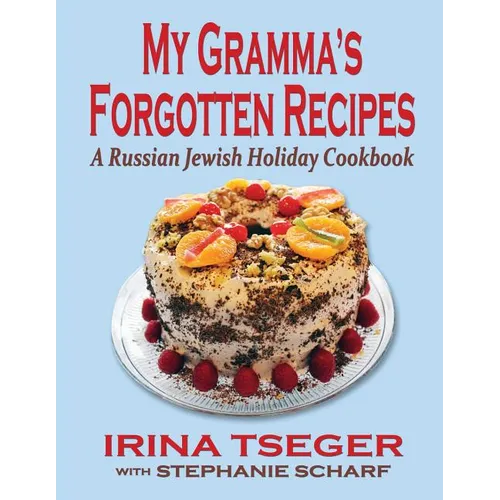 My Grandma's Forgotten Recipes - A Russian Jewish Holiday Cookbook - Paperback