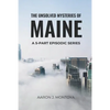 The Unsolved Mysteries of Maine - Paperback