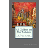 All Children are Our Children: A Pearl in the Heart of the City - Paperback