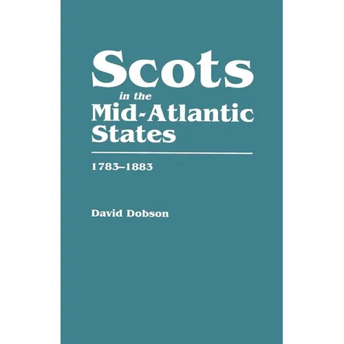 Scots in the Mid-Atlantic States, 1783-1883 - Paperback