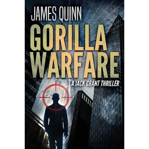 Gorilla Warfare: A Jack Grant Thriller - Paperback