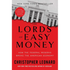 The Lords of Easy Money: How the Federal Reserve Broke the American Economy - Paperback