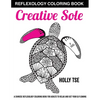 Creative Sole: A Chinese Reflexology Coloring Book for Adults to Relax and Get Your Qi Flowing - Paperback