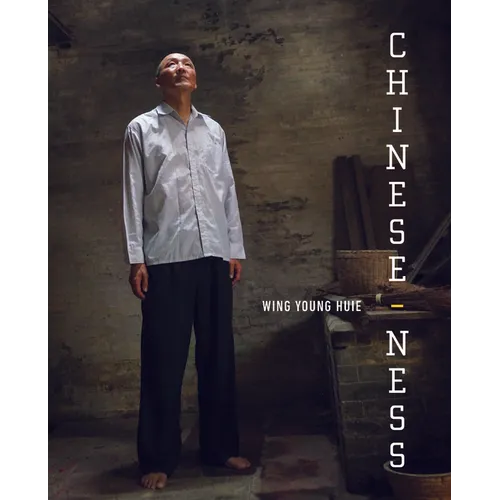 Chinese-ness: The Meanings of Identity and the Nature of Belonging - Hardcover