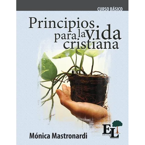 Principios para la vida cristiana: Curso Básico de la Escuela de Liderazgo - Paperback