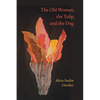 The Old Woman, the Tulip, and the Dog - Paperback
