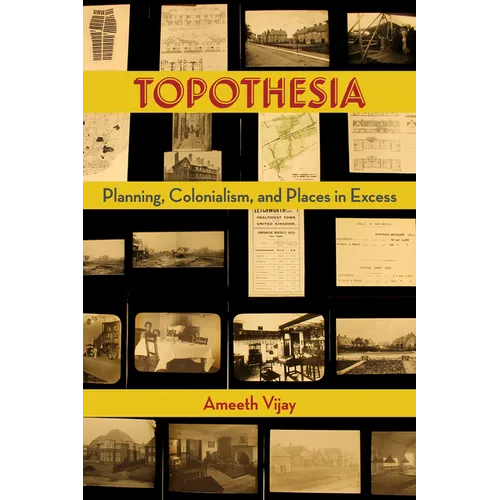Topothesia: Planning, Colonialism, and Places in Excess - Paperback