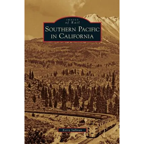 Southern Pacific in California - Hardcover