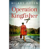 OPERATION KINGFISHER totally gripping and emotional WWII historical fiction - Paperback