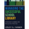 Managing the Successful School Library: Strategic Planning and Reflective Practice - Paperback