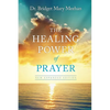 The Healing Power of Prayer: New Expanded Edition - Paperback