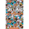 No Higher Calling: Shepherding God's People According to Paul - Hardcover