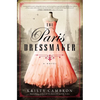 The Paris Dressmaker: A Novel of WWII - Paperback