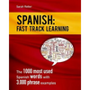 Spanish: Fast Track Learning: The 1000 most used Spanish words with 3.000 phrase examples - Paperback