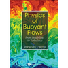 Physics of Buoyant Flows: From Instabilities to Turbulence - Hardcover