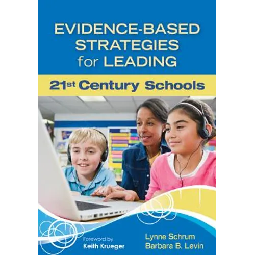 Evidence-Based Strategies for Leading 21st Century Schools - Paperback