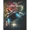 My Comic Book: Create Your Own Comic Book! - Paperback