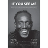 If You See Me: My Six-Decade Journey in Rock and Roll - Paperback