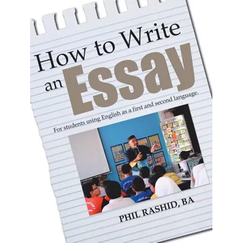 How to Write an Essay: For Students Using English as a First and Second Language - Paperback