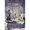 Beyond Tenebrae: Christian Humanism in the Twilight of the West - Hardcover