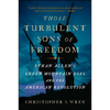 Those Turbulent Sons of Freedom: Ethan Allen's Green Mountain Boys and the American Revolution - Paperback