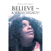 Believe a Wells Legacy! - Paperback