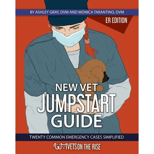 New Vet Jumpstart Guide: 20 common emergency cases simplified - Paperback
