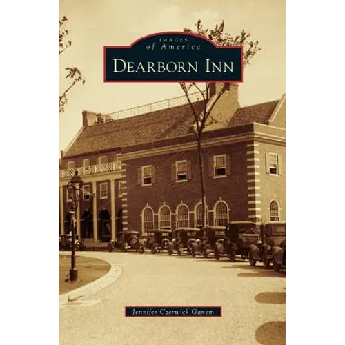 Dearborn Inn - Hardcover