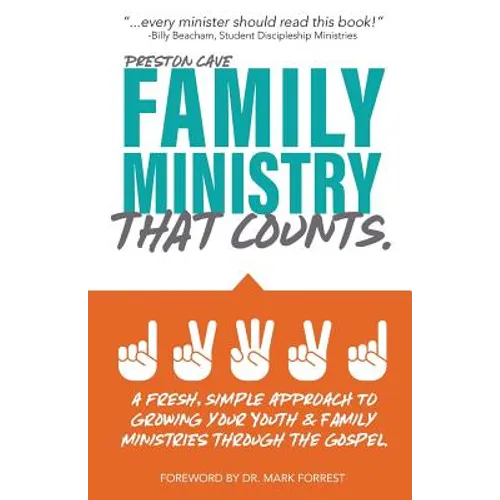 Family Ministry That Counts: A Fresh, Simple Approach to Growing Your Youth and Family Ministries Through the Gospel - Paperback