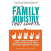Family Ministry That Counts: A Fresh, Simple Approach to Growing Your Youth and Family Ministries Through the Gospel - Paperback