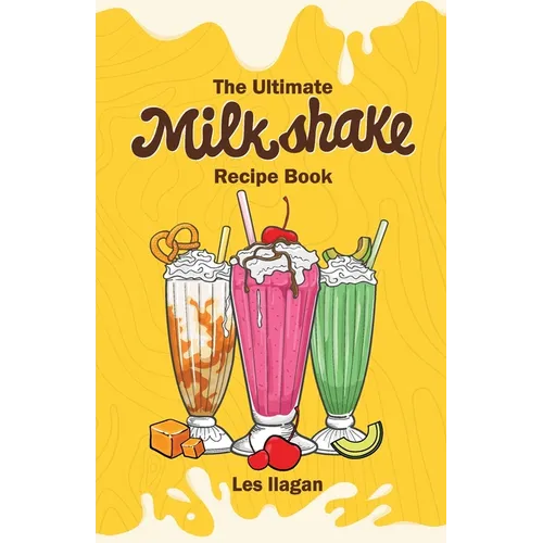 The Ultimate MILKSHAKE RECIPE BOOK - Paperback