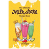The Ultimate MILKSHAKE RECIPE BOOK - Paperback