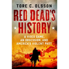 Red Dead's History: A Video Game, an Obsession, and America's Violent Past - Hardcover