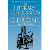 The Literary Underground of the Old Regime - Paperback