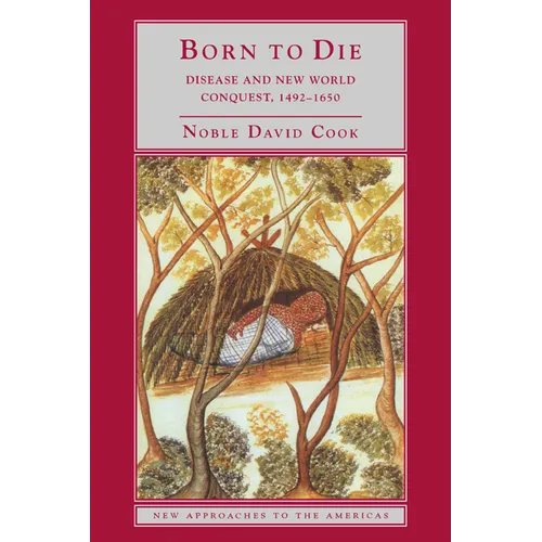 Born to Die: Disease and New World Conquest, 1492 1650 - Paperback