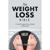 The Weight Loss Bible: A Scientific Approach to Lose Weight and Keep It Off - Paperback