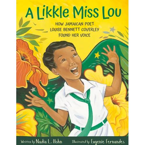 A Likkle Miss Lou: How Jamaican Poet Louise Bennett Coverley Found Her Voice - Hardcover