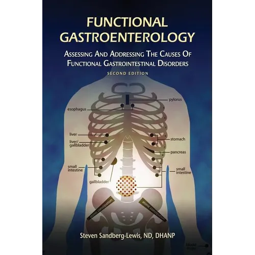 Functional Gastroenterology: Assessing and Addressing the Causes of Functional Gastrointestinal Disorders - Paperback