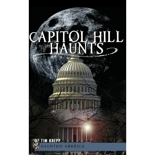 Capitol Hill Haunts - Hardcover